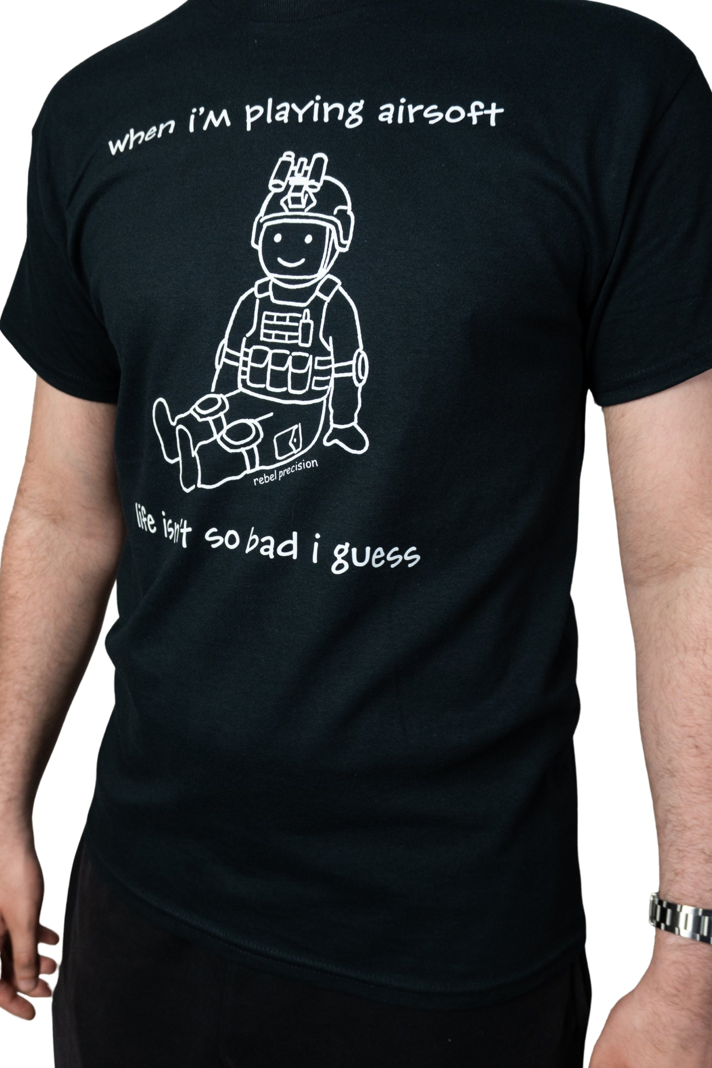 "Life Isn't So Bad" Airsoft T-Shirt - Black
